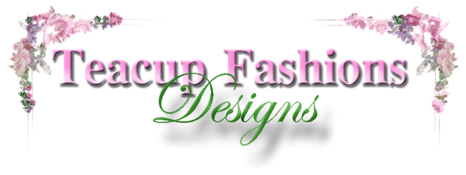 Teacup Fashions Designs - Original fashion designs for your furbaby.